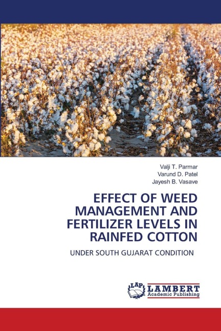 EFFECT OF WEED MANAGEMENT AND FERTILIZER LEVELS IN RAINFED COTTON: UNDER SOUTH GUJARAT CONDITION