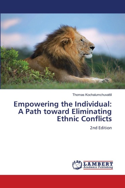 Empowering the Individual: A Path toward Eliminating Ethnic Conflicts: 2nd Edition