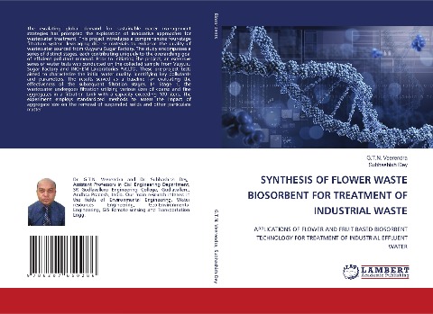 SYNTHESIS OF FLOWER WASTE BIOSORBENT FOR TREATMENT OF INDUSTRIAL WASTE: APPLICATIONS OF FLOWER AND FRUIT BASED BIOSORBENT TECHNOLOGY FOR TREATMENT OF INDUSTRIAL EFFLUENT WATER