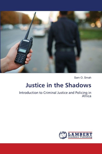Justice in the Shadows: Introduction to Criminal Justice and Policing in Africa