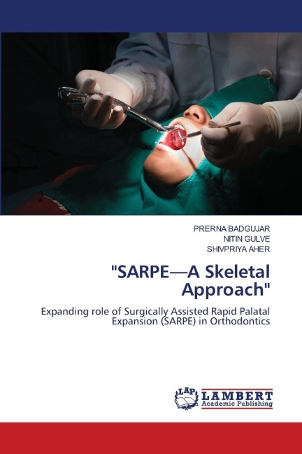 SARPE-A Skeletal Approach: Expanding role of Surgically Assisted Rapid Palatal Expansion (SARPE) in Orthodontics