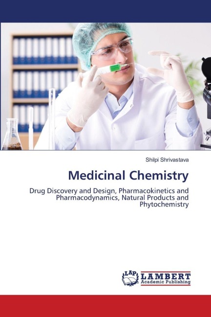 Medicinal Chemistry: Drug Discovery and Design, Pharmacokinetics and Pharmacodynamics, Natural Products and Phytochemistry