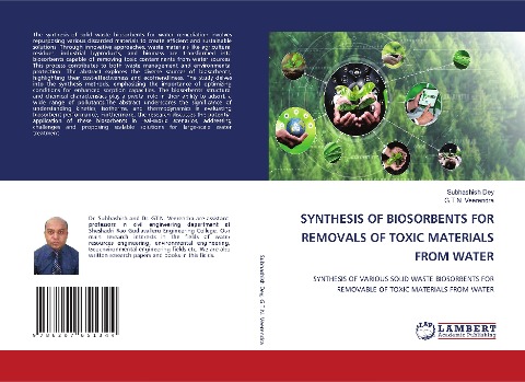 SYNTHESIS OF BIOSORBENTS FOR REMOVALS OF TOXIC MATERIALS FROM WATER: SYNTHESIS OF VARIOUS SOLID WASTE BIOSORBENTS FOR REMOVABLE OF TOXIC MATERIALS FROM WATER
