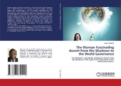 The Woman Fascinating Ascent from the Shadows to the World Governance: The Womans Fascinating Strategy to Ascent from the Shadows to the Light, from Submission to the World Governance
