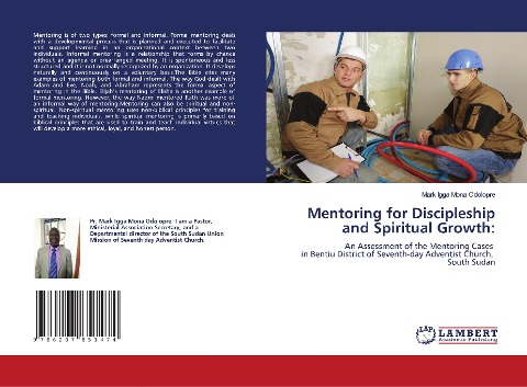 Mentoring for Discipleship and Spiritual Growth:: An Assessment of the Mentoring Cases in Bentiu District of Seventh-day Adventist Church, South Sudan