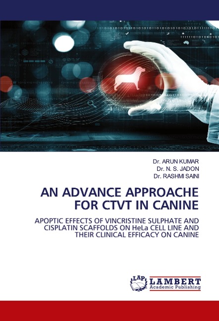 AN ADVANCE APPROACHE FOR CTVT IN CANINE: APOPTIC EFFECTS OF VINCRISTINE SULPHATE AND CISPLATIN SCAFFOLDS ON HeLa CELL LINE AND THEIR CLINICAL EFFICACY ON CANINE