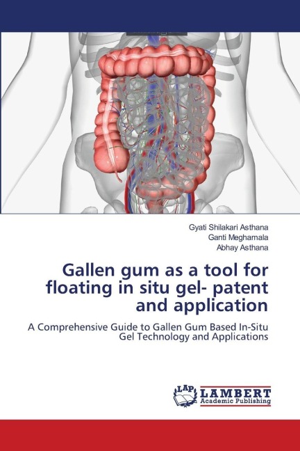 Gallen gum as a tool for floating in situ gel- patent and application: A Comprehensive Guide to Gallen Gum Based In-Situ Gel Technology and Applications