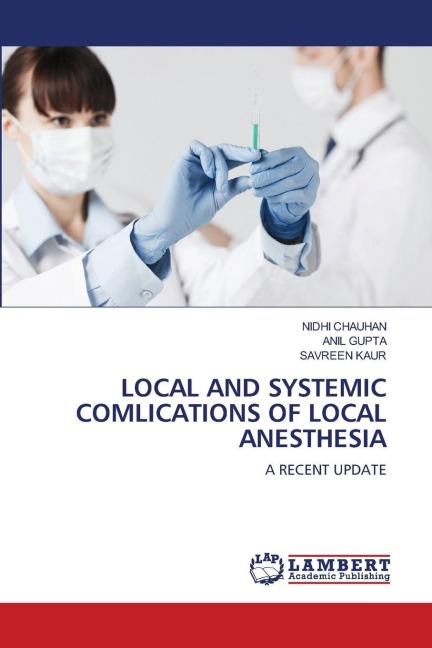 LOCAL AND SYSTEMIC COMLICATIONS OF LOCAL ANESTHESIA: A RECENT UPDATE