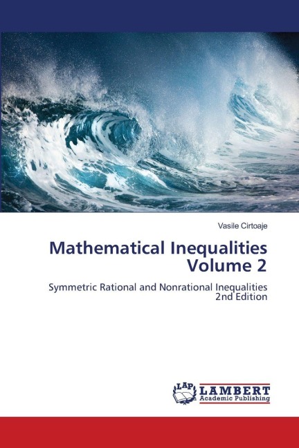 Mathematical Inequalities Volume 2: Symmetric Rational and Nonrational Inequalities2nd Edition