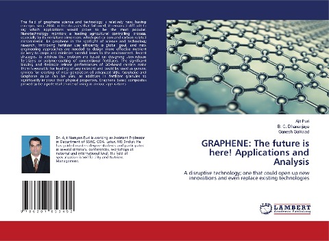 GRAPHENE: The future is here! Applications and Analysis: A disruptive technology; one that could open up new innovations and even replace existing technologies