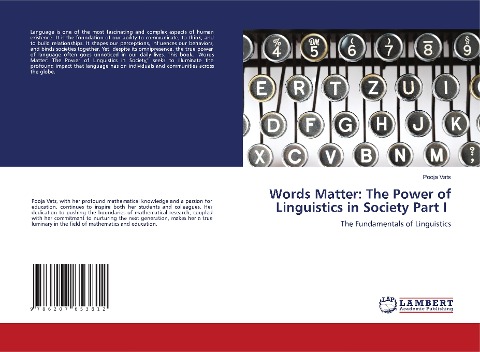 Words Matter: The Power of Linguistics in Society Part I: The Fundamentals of Linguistics