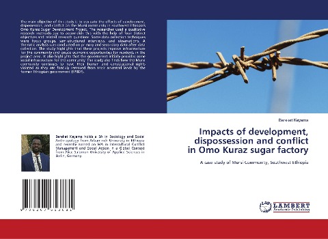 Impacts of development, dispossession and conflict in Omo Kuraz sugar factory: A case study of Mursi Community, Southwest Ethiopia