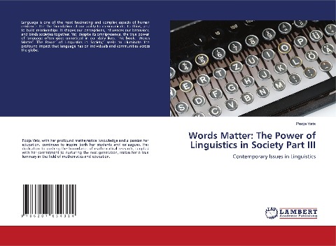 Words Matter: The Power of Linguistics in Society Part III: Contemporary Issues in Linguistics