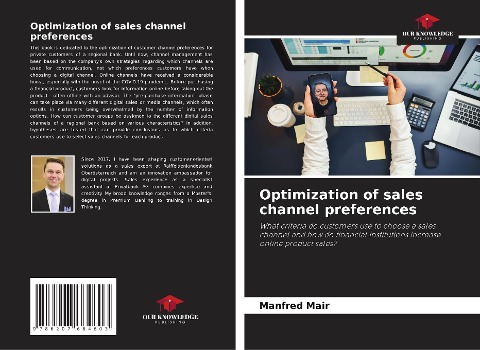 Optimization of sales channel preferences: What criteria do customers use to choose a sales channel and how do financial institutions increase online product sales?