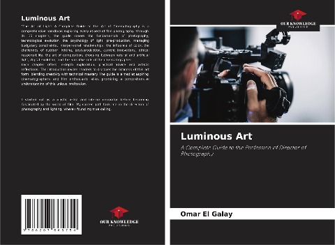 Luminous Art: A Complete Guide to the Profession of Director of Photography