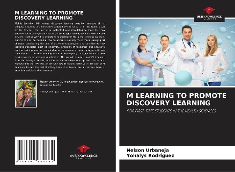 M LEARNING TO PROMOTE DISCOVERY LEARNING: FOR FIRST-TIME STUDENTS IN THE HEALTH SCIENCES