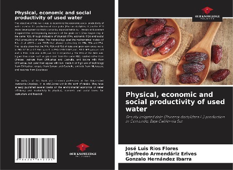 Physical, economic and social productivity of used water: Gravity irrigated date (Phoenix dactylifera L.) production in Comondú, Baja California Sur