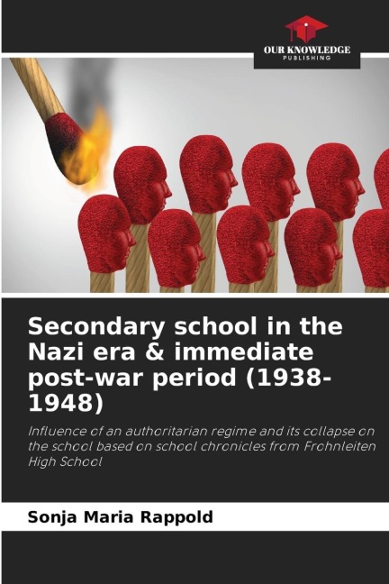 Secondary school in the Nazi era & immediate post-war period (1938-1948): Influence of an authoritarian regime and its collapse on the school based on school chronicles from Frohnleiten High School