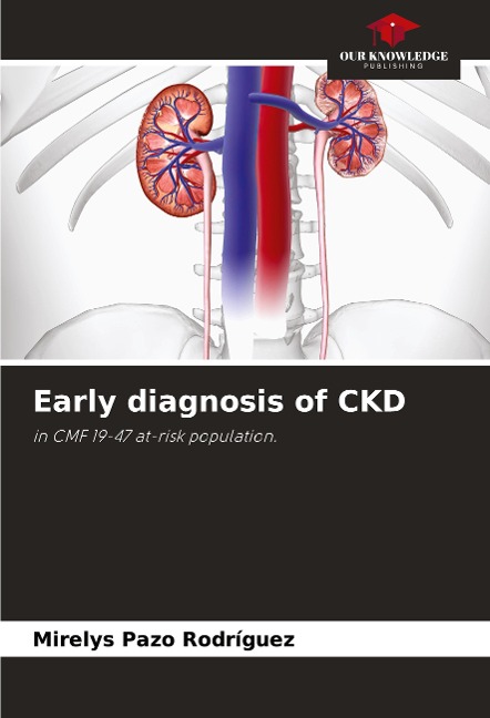 Early diagnosis of CKD: in CMF 19-47 at-risk population.