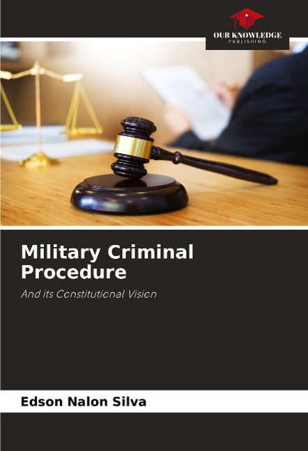 Military Criminal Procedure: And its Constitutional Vision