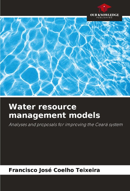 Water resource management models: Analyses and proposals for improving the Ceará system