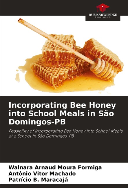 Incorporating Bee Honey into School Meals in São Domingos-PB: Feasibility of Incorporating Bee Honey into School Meals at a School in São Domingos-PB