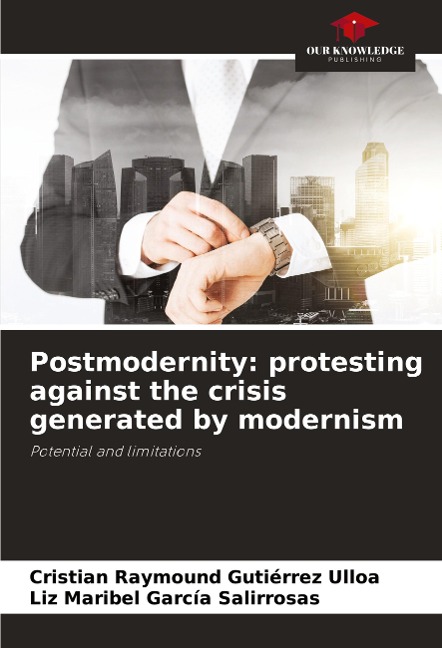 Postmodernity: protesting against the crisis generated by modernism: Potential and limitations