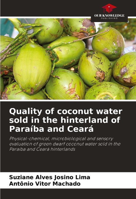 Quality of coconut water sold in the hinterland of Paraíba and Ceará: Physical-chemical, microbiological and sensory evaluation of green dwarf coconut water sold in the Paraíba and Ceará hinterlands
