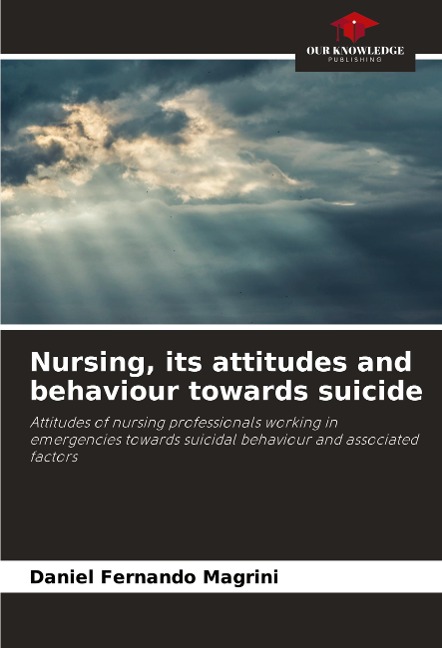 Nursing, its attitudes and behaviour towards suicide: Attitudes of nursing professionals working in emergencies towards suicidal behaviour and associated factors