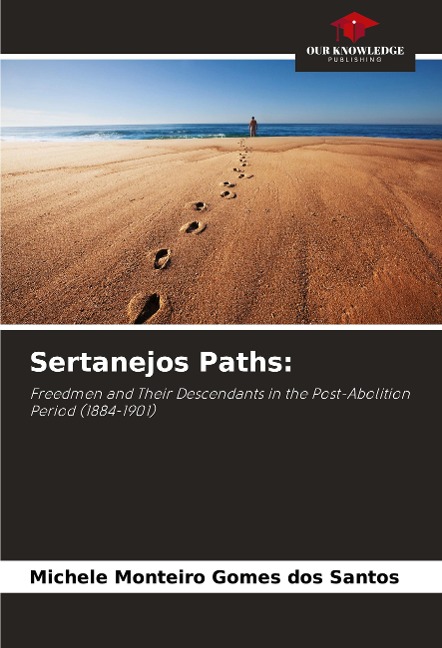 Sertanejos Paths:: Freedmen and Their Descendants in the Post-Abolition Period (1884-1901)