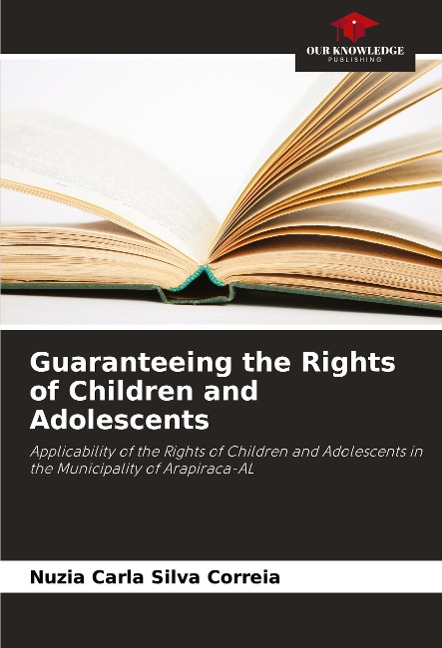 Guaranteeing the Rights of Children and Adolescents: Applicability of the Rights of Children and Adolescents in the Municipality of Arapiraca-AL
