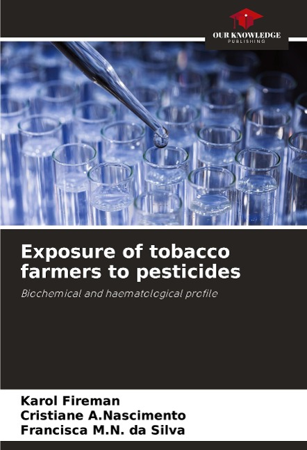 Exposure of tobacco farmers to pesticides: Biochemical and haematological profile