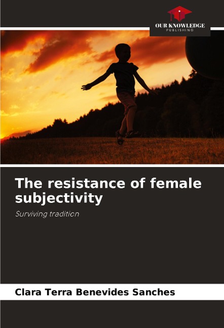 The resistance of female subjectivity: Surviving tradition