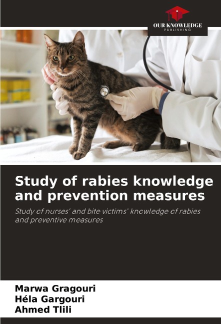 Study of rabies knowledge and prevention measures: Study of nurses and bite victims knowledge of rabies and preventive measures