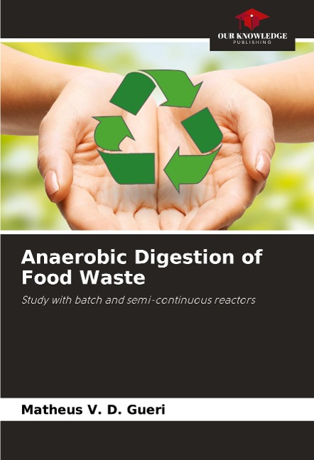 Anaerobic Digestion of Food Waste: Study with batch and semi-continuous reactors