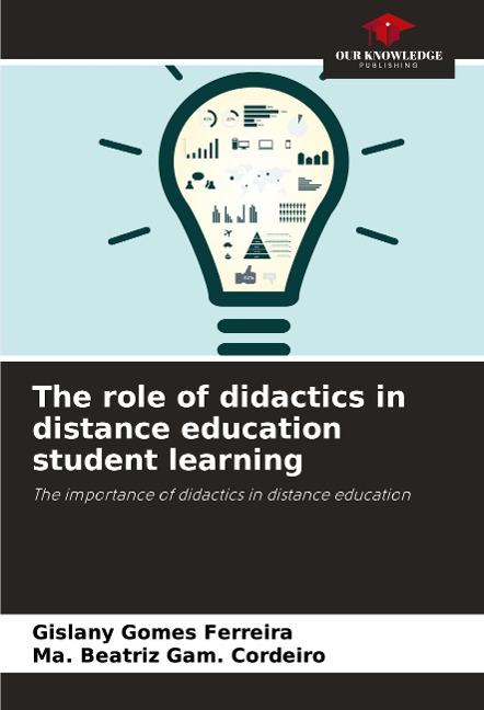 The role of didactics in distance education student learning: The importance of didactics in distance education