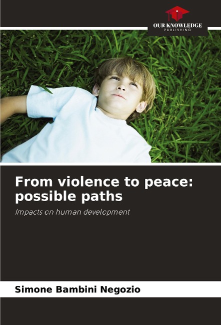 From violence to peace: possible paths: Impacts on human development