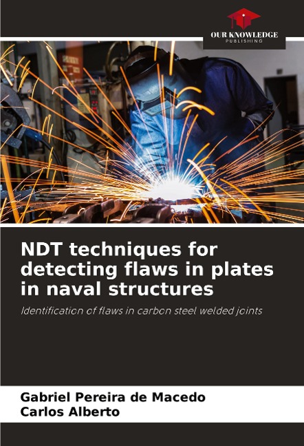 NDT techniques for detecting flaws in plates in naval structures: Identification of flaws in carbon steel welded joints