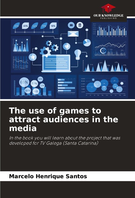 The use of games to attract audiences in the media: In the book you will learn about the project that was developed for TV Galega (Santa Catarina)