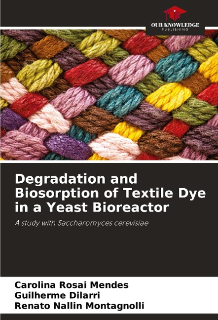 Degradation and Biosorption of Textile Dye in a Yeast Bioreactor: A study with Saccharomyces cerevisiae