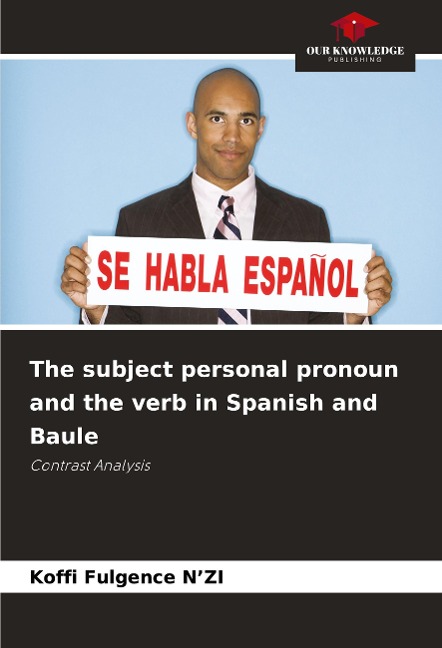 The subject personal pronoun and the verb in Spanish and Baule: Contrast Analysis