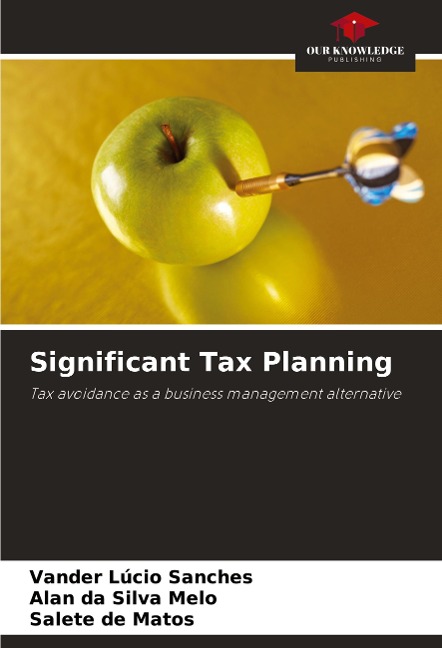 Significant Tax Planning: Tax avoidance as a business management alternative