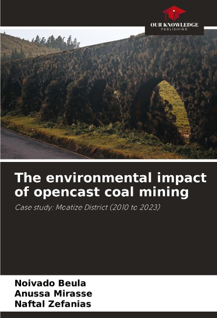 The environmental impact of opencast coal mining: Case study: Moatize District (2010 to 2023)