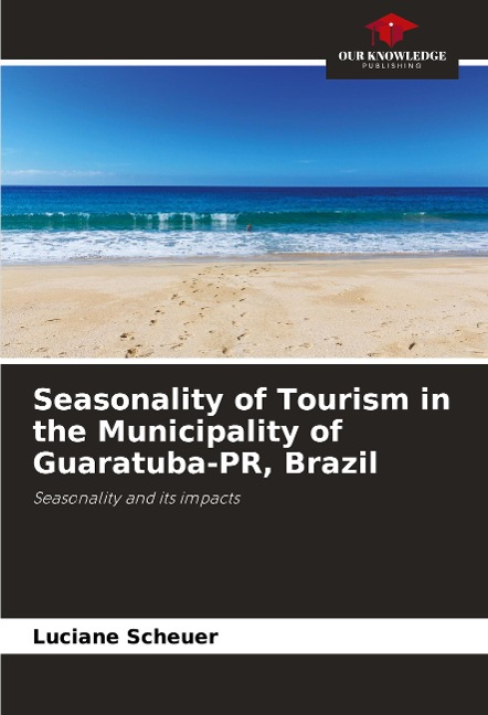 Seasonality of Tourism in the Municipality of Guaratuba-PR, Brazil: Seasonality and its impacts