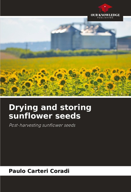 Drying and storing sunflower seeds: Post-harvesting sunflower seeds