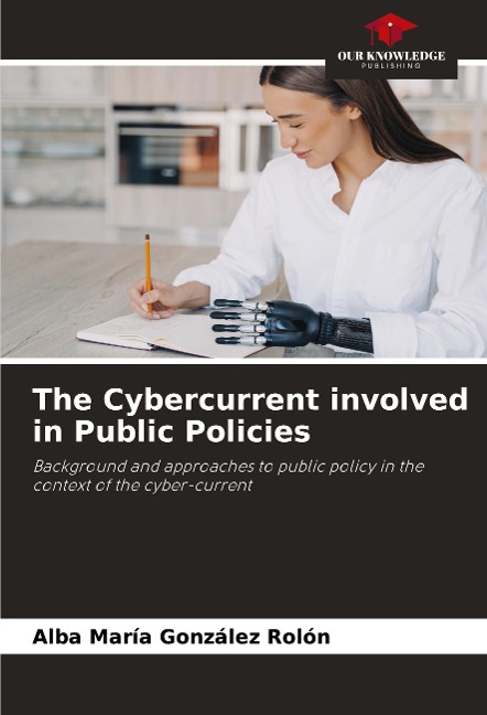 The Cybercurrent involved in Public Policies: Background and approaches to public policy in the context of the cyber-current