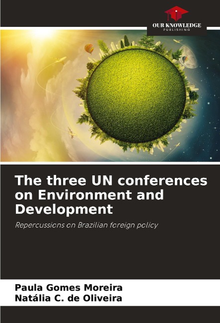 The three UN conferences on Environment and Development: Repercussions on Brazilian foreign policy