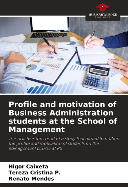 Profile and motivation of Business Administration students at the School of Management: This article is the result of a study that aimed to outline the profile and motivation of students on the Management course at PU
