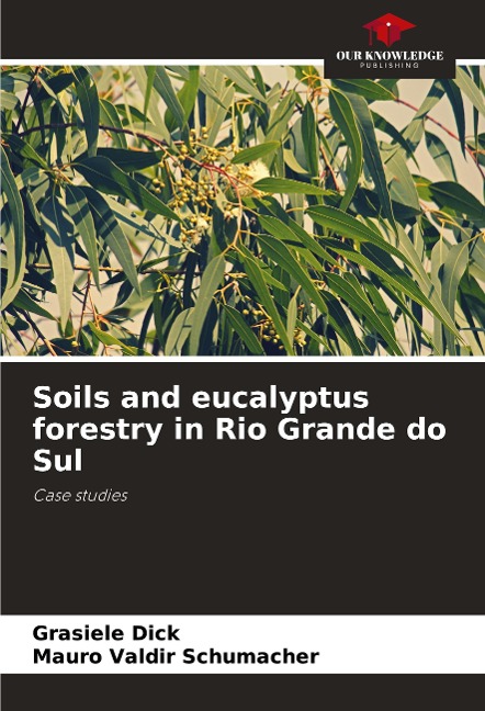 Soils and eucalyptus forestry in Rio Grande do Sul: Case studies
