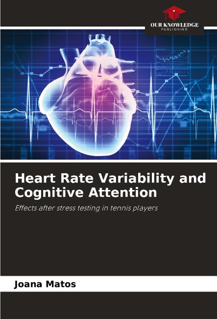 Heart Rate Variability and Cognitive Attention: Effects after stress testing in tennis players